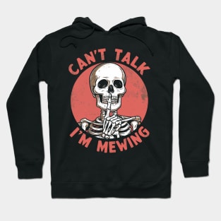 Can't Talk I'm Mewing Hoodie